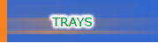 trays